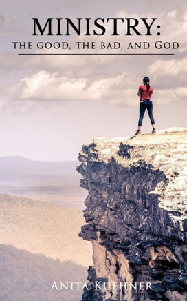 Ministry: The Good, The Bad, And God