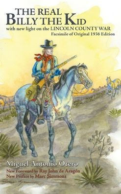 The Real Billy the Kid: with new light on the LINCOLN COUNTY WAR