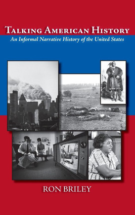 Talking American History: An Informal Narrative History of the United States