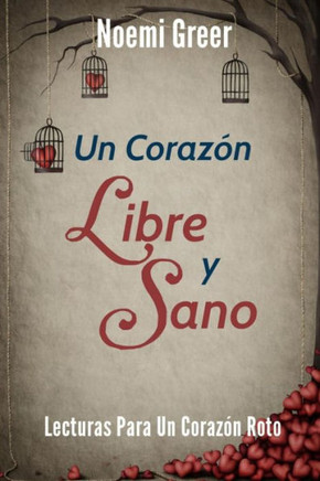 Un Coraz?n Libre Y Sano: Lecturas para un Coraz?n Roto