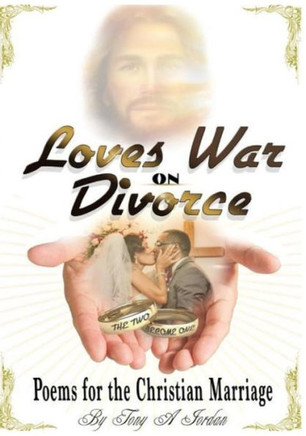 Love's War On Divorce: Poems For The Christian Marriage