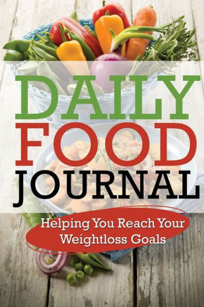 Daily Food Journal: Helping You Reach Your Weightloss Goals