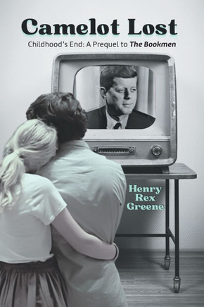 Camelot Lost: Childhood's End: A Prequel to The Bookmen