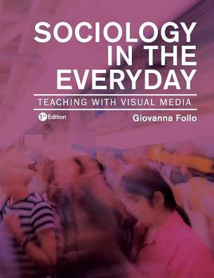 Sociology in the Everyday: Teaching with Visual Media