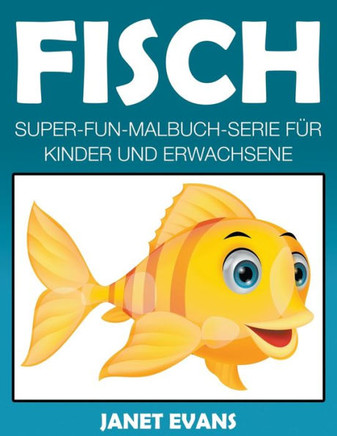 Fisch: Super-Fun-Malbuch-Serie f?r Kinder und Erwachsene