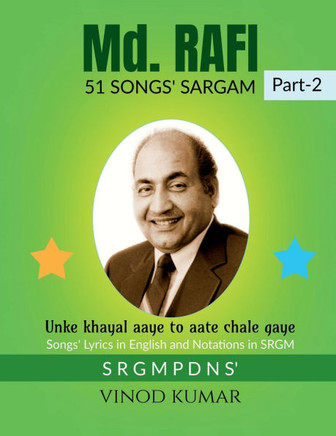Md. RAFI 51 SONGS' SARGAM, Part-2: Songs' Lyrics in English and Notations in SRGM