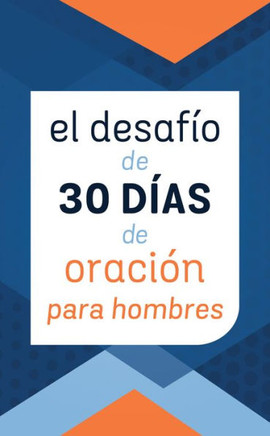 El Desaf?o de 30 D?as de Oraci?n Para Hombres