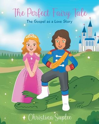 The Perfect Fairy Tale; The Gospel as a Love Story