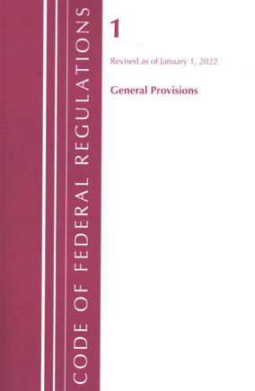 Code of Federal Regulations, Title 01 General Provisions, Revised as of January 1, 2024