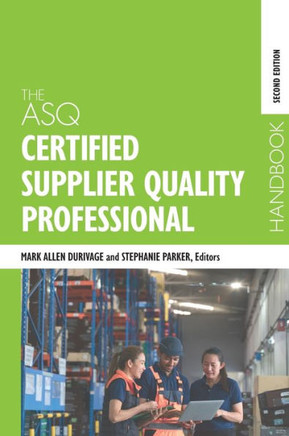 The ASQ Certified Supplier Quality Professional Handbook