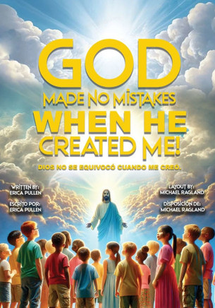 God Made No Mistakes When He Created Me!: Bilingual Edition: English and Spanish