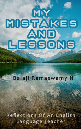 My Mistakes and Lessons: Reflections of an English Language Teacher