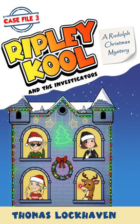 A Rudolph Christmas Mystery (Case File 3): Ripley Kool and the Investigators - Chapter Book with Black-and-White Illustrations - Large Print