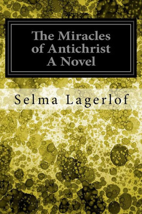 The Miracles Of Antichrist A Novel