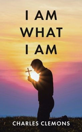 I Am What I Am I Am What I Am