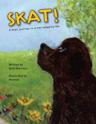 Skat! a Dog's Journey to a Tail-Wagging Life