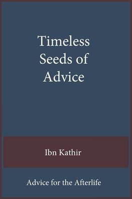 Timeless Seeds of Wisdom and Advice: Advice for the Afterlife