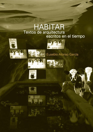 Habitar. Textos de arquitectura escritos en el tiempo
