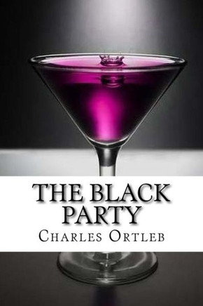 The Black Party: A Dramatic Comedy In Two Acts
