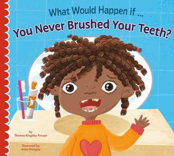 What Would Happen If You Never Brushed Your Teeth?
