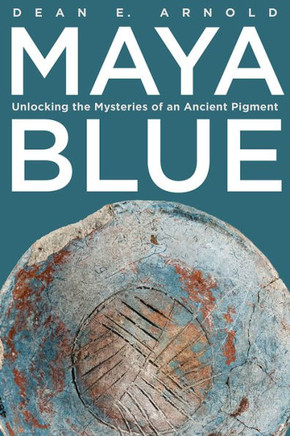 Maya Blue: Unlocking the Mysteries of an Ancient Pigment