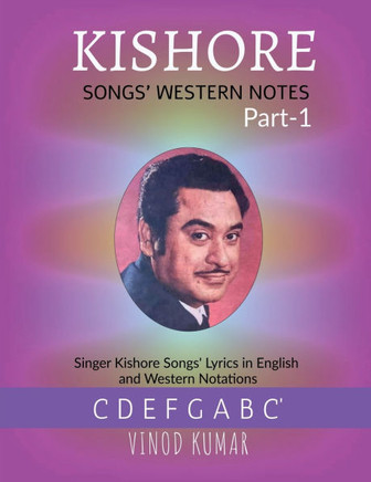 Kishore Songs Western Notes: Singer Kishore's Song lyrics in English and Western Notes: Singer Kishore's Song lyrics in English and Western Notes I