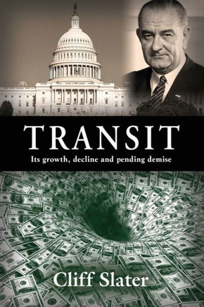 Transit: Its growth, decline, and pending demise