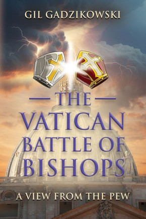 The Vatican Battle of Bishops: A View from The Pew