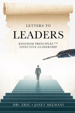 Letters To Leaders: Kingdom Principles For Effective Leadership