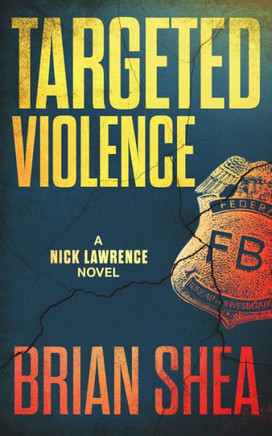 Targeted Violence: A Nick Lawrence Novel