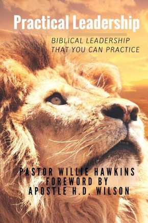 Practical Leadership: Leadership You Can Practice