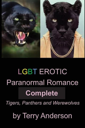 Lgbt Erotic Paranormal Romance Complete Tigers, Panthers And Werewolves
