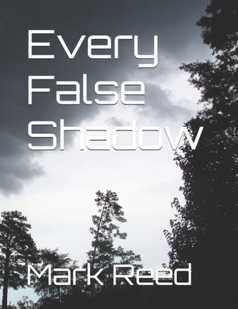 Every False Shadow