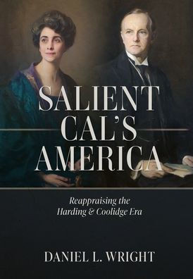Salient Cal's America: Reappraising the Harding & Coolidge Era