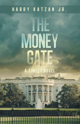 The MONEY Gate: A Timely Novel