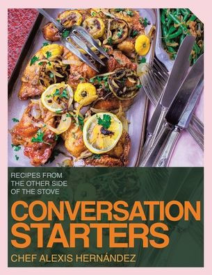 Conversation Starters: Recipes from the Other Side of the Stove