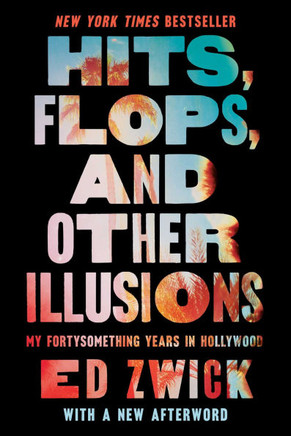 Hits, Flops, and Other Illusions: My Fortysomething Years in Hollywood