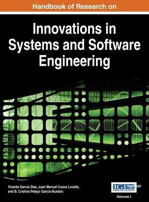 Handbook of Research on Innovations in Systems and Software Engineering Vol 1
