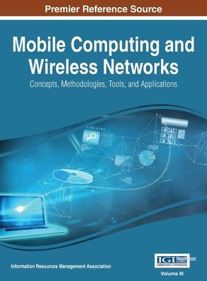 Mobile Computing and Wireless Networks: Concepts, Methodologies, Tools, and Applications, VOL 3