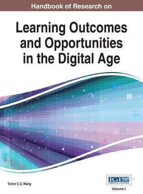 Handbook of Research on Learning Outcomes and Opportunities in the Digital Age, VOL 1