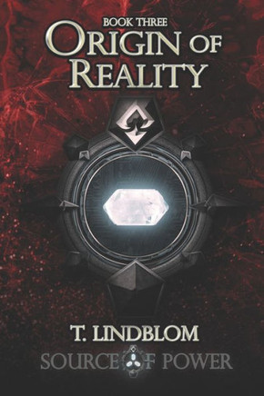 Origin of Reality: Third book in the Source of Power trilogy