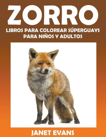Zorro: Libros Para Colorear S?perguays Para Ni?os y Adultos Zorro: Libros Para Colorear S?perguays Para Ni?os y Adultos