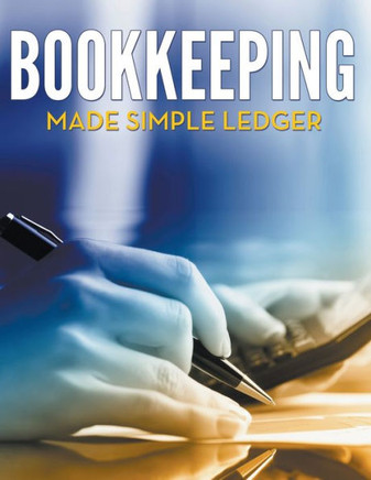 Bookkeeping Made Simple Ledger Bookkeeping Made Simple Ledger