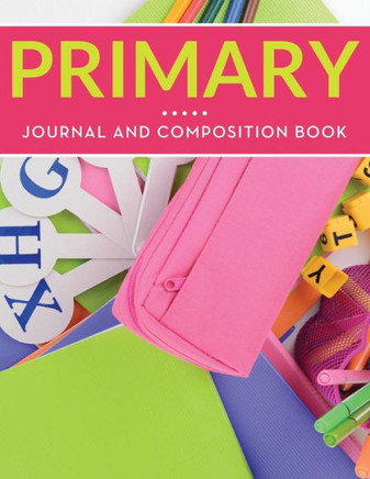 Primary Journal And Composition Book Primary Journal And Composition Book