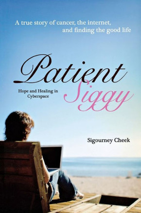 Patient Siggy: Hope and Healing in Cyberspace