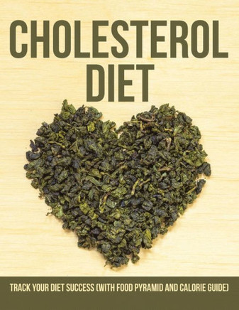 Cholesterol Diet: Track Your Diet Success (with Food Pyramid and Calorie Guide)