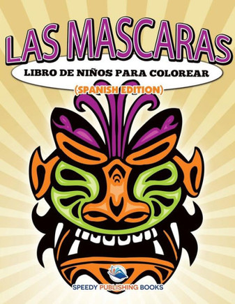 Las Mascaras Libro De Ni?os Para Colorear (Spanish Edition)