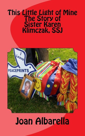 This Little Light Of Mine: The Story Of Sister Karen Klimczak, Ssj