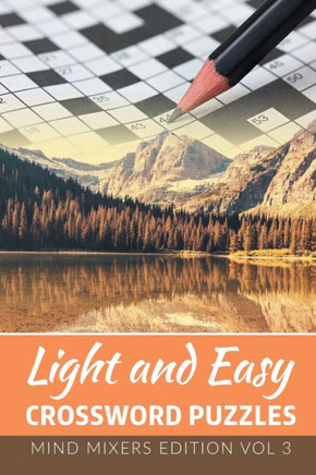 Light and Easy Crossword Puzzles: Mind Mixers Edition Vol 3