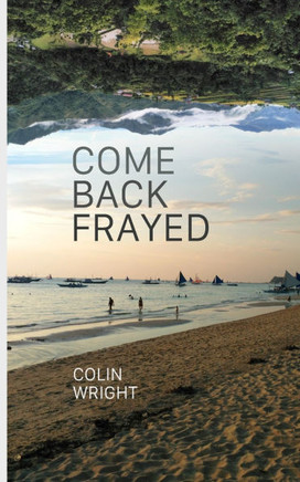 Come Back Frayed